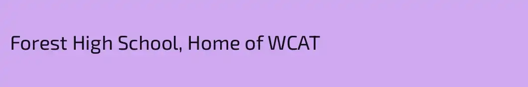Forest High School, Home of WCAT